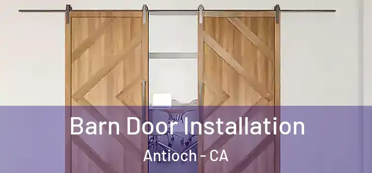Barn Door Installation Antioch - CA