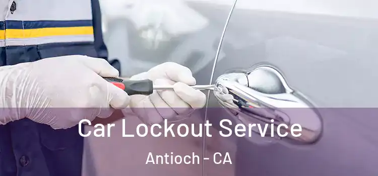 Car Lockout Service Antioch - CA