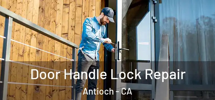 Door Handle Lock Repair Antioch - CA