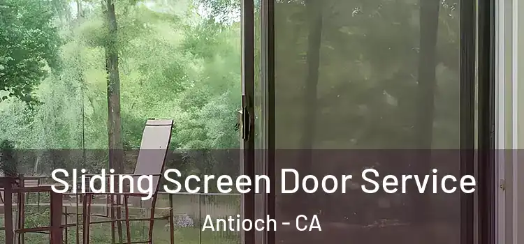 Sliding Screen Door Service Antioch - CA